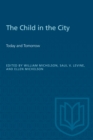 Image for The Child in the City (Vol. I) : Today and Tomorrow