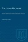 Image for The Union Nationale : Quebec Nationalism from Duplessis to Levesque
