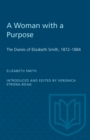 Image for A Woman with a Purpose : The Diaries of Elizabeth Smith, 1872-1884