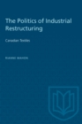 Image for The Politics of Industrial Restructuring