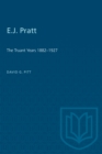 Image for E.J. Pratt : The Truant Years, 1882-1927