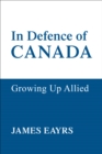 Image for In Defence of Canada Vol IV : Growing Up Allied