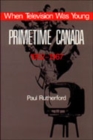 Image for When Television was Young : Primetime Canada, 1952-1967