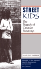 Image for Street Kids : The Tragedy of Canada&#39;s Runaways