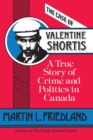 Image for The Case of Valentine Shortis : A True Story of Crime and Politics in Canada