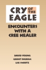 Image for Cry of the Eagle : Encounters with a Cree Healer