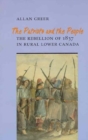 Image for The Patriots and the People : The Rebellion of 1837 in Rural Lower Canada