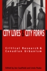Image for City Lives and City Forms : Critical Research and Canadian Urbanism