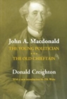 Image for John A. Macdonald : The Young Politician. The Old Chieftain