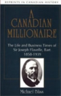 Image for A Canadian Millionaire : The Life and Business Times of Sir Joseph Flavelle, Bart., 1858-1939