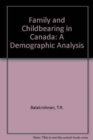 Image for Family and Childbearing in Canada : A Demographic Analysis