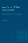 Image for New Forms of Work Organization : The Challenge for North American Unions