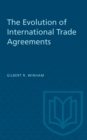 Image for The Evolution of International Trade Agreements