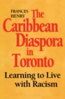 Image for The Caribbean Diaspora in Toronto : Learning to Live with Racism