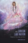 Image for The Lubicon Lake Nation : Indigenous Knowledge and Power