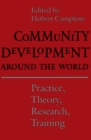 Image for Community Development Around the World : Practice, Theory, Research, Training