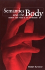 Image for Semantics and the Body : Meaning from Frege to the Postmodern