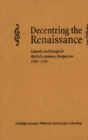 Image for Decentring the Renaissance : Canada and Europe in Multidisciplinary Perspective 1500-1700