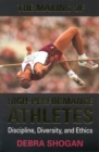 Image for The Making of High Performance Athletes : Discipline, Diversity, and Ethics