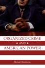 Image for Organized crime and American power  : a history