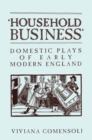 Image for Household business  : domestic plays of early modern England