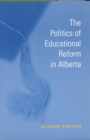 Image for The Politics of Educational Reform in Alberta