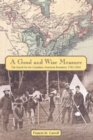 Image for A Good and Wise Measure : The Search for the Canadian-American Boundary, 1783-1842