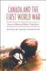 Image for Canada and the First World War : Essays in Honour of Robert Craig Brown
