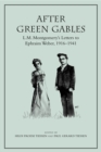 Image for After Green Gables : L.M. Montgomery&#39;s Letters to Ephraim Weber, 1916-1941