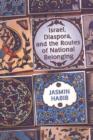Image for Israel, Diaspora, and the Routes of National Belonging