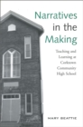 Image for Narratives in the Making : Teaching and Learning at Corktown Community High School