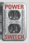 Image for Power Switch : Energy Regulatory Governance in the Twenty-First Century