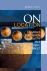 Image for On Location : Canada&#39;s Television Industry in a Global Market