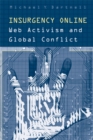 Image for Insurgency Online : Web Activism and Global Conflict