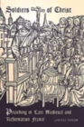 Image for Soldiers of Christ  : preaching in late medieval and reformation France