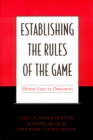 Image for Establishing the rules of the game  : election laws in democracies