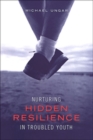 Image for Nurturing Hidden Resilience in Troubled Youth