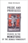 Image for Pride and prodigies  : studies in the monsters of the Beowulf manuscript