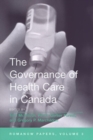 Image for The Governance of Health Care in Canada : The Romanow Papers, Volume 3
