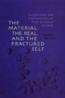 Image for The Material, the Real, and the Fractured Self