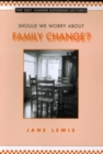 Image for Should We Worry about Family Change?