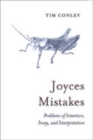 Image for Joyces mistakes  : problems of intention, irony, and interpretation