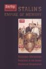 Image for Stalin&#39;s empire of memory  : Russian-Ukrainian relations in the Soviet historical imagination