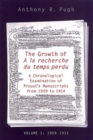 Image for The Growth of A la recherche du temps perdu : A Chronological Examination of Proust&#39;s Manuscripts from 1909 to 1914 (Two Volume Set)