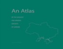 Image for An Atlas of the Geology and Mineral Deposits of Ukraine