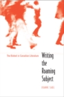 Image for Writing the roaming subject  : the biotext in Canadian literature
