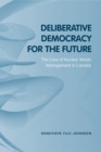 Image for Deliberative Democracy for the Future : The Case of Nuclear Waste Management in Canada