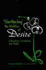 Image for Surfacing the Politics of Desire : Literature, Feminism and Myth