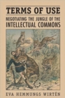 Image for Terms of Use : Negotiating the Jungle of the Intellectual Commons