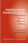 Image for Partisanship, Globalization, and Canadian Labour Market Policy
